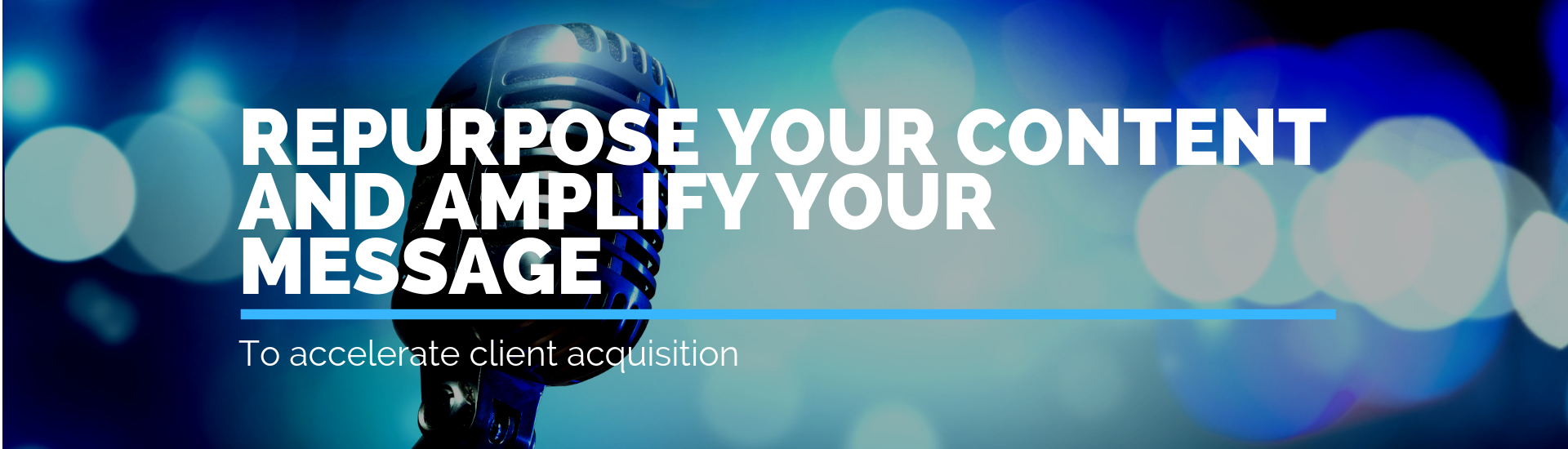 Repurpose your content and amplify your message