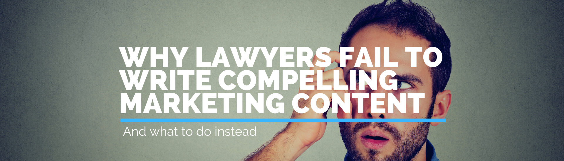 Why Lawyers Fail to Write Compelling Marketing Content | Andrew Abel | Advisio